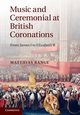 Music and Ceremonial at British Coronations, Range Matthias