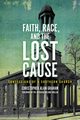Faith, Race, and the Lost Cause, Graham Christopher Alan