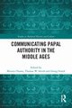 Communicating Papal Authority in the Middle Ages, 