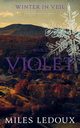 Violet (Winter in Veil Book 1), Ledoux Miles
