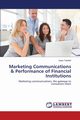 Marketing Communications & Performance of Financial Institutions, Tandoh Isaac