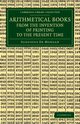 Arithmetical Books from the Invention of Printing to the Present Time, de Morgan Augustus