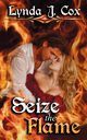 Seize the Flame, Cox Lynda J.