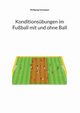 Konditionsbungen im Fuball mit und ohne Ball, Schnepper Wolfgang