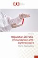 Rgulation de l'allo-immunisation anti-rythrocytaire, Louati Nour