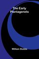 The Early Plantagenets, Stubbs William