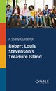 A Study Guide for Robert Louis Stevenson's Treasure Island, Gale Cengage Learning