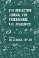 The Reflective Journal for Researchers and Academics, Taylor Jessica