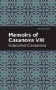 Memoirs of Casanova Volume VIII, Casanova Giacomo