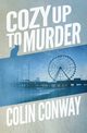 Cozy Up to Murder, Conway Colin