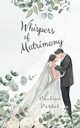 Whispers of Matrimony, Phkel Paulina