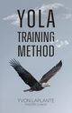 Yola Training Method, Laplante Yvon