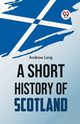 A Short History Of Scotland, Lang Andrew
