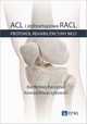 ACL i jednoetapowa RACL. Protok rehabilitacyjny BK21, Kacprzak Bartomiej, Waszczykowski Konrad