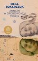 Anna In w grobowcach wiata, Tokarczuk Olga