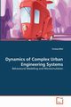 Dynamics of Complex Urban Engineering Systems, Bilal Farooq