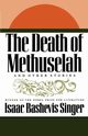 The Death of Methuselah, Singer Isaac Bashevis
