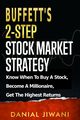 Buffett's 2-Step Stock Market Strategy, Jiwani Danial