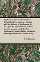 Mushrooms and Their Cultivation - A Handbook for Amateurs Dealing with the Culture of Mushrooms in the Open-Air, Also in Sheds, Cellars, Greenhouses, E, Sanders T. W.