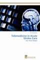 Telemedicine in Acute Stroke Care, Johansson Tim