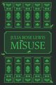 Misuse, Lewis Julia Rose