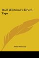 Walt Whitman's Drum-Taps, Whitman Walt