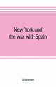 New York and the war with Spain. History of the Empire State regiments, Unknown