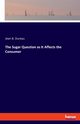 The Sugar Question as It Affects the Consumer, Dureau Jean B.