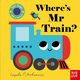 Where?s Mr Train?, Arrhenius Ingela P