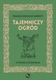 Tajemniczy ogrd, Burnett Frances Hodgson