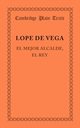 El Mejor Alcalde, El Rey, De Vega Lope