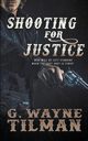 Shooting For Justice, Tilman G. Wayne