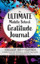 The Ultimate Middle School Gratitude Journal, Daily Gratitude