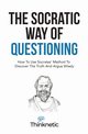 The Socratic Way Of Questioning, Thinknetic