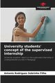 University students' concept of the supervised internship, Sobrinho Filho Antonio Rodrigues