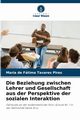 Die Beziehung zwischen Lehrer und Gesellschaft aus der Perspektive der sozialen Interaktion, Tavares Pires Maria de Ftima