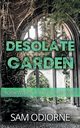 Desolate Garden, Odiorne Sam