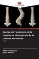 Aperu de l'anatomie et de l'approche chirurgicale de la colonne vertbrale, Nabiuni Mohsen