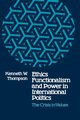 Ethics, Functionalism, and Power in International Politics, Thompson Kenneth W.