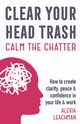 Clear Your Head Trash, Leachman Alexia