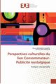 Perspectives culturelles du lien consommateur-publicit nostalgique, Collectif