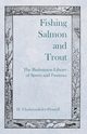 Fishing Salmon and Trout - The Badminton Library of Sports and Pastimes, Cholmondeley-Pennell H.