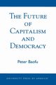 The Future of Capitalism and Democracy, Baofu Peter