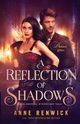 A Reflection of Shadows, Renwick Anne