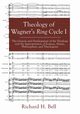 Theology of Wagner's Ring Cycle I, Bell Richard H.