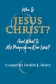 Who Is Jesus Christ?, Henry Evangelist Denlin J.