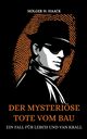 Der mysterise Tote vom Bau, Haack Holger H.