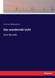 Das wandernde Licht, Wildenbruch Ernst von