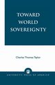 Toward World Sovereignty, Taylor Charles Thomas