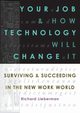 Your Job and How Technology Will Change It, Lieberman Richard